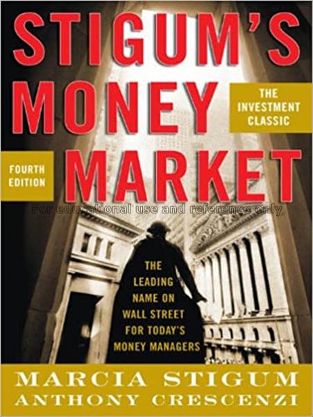 Stigum' s money market / Marcia Stigum...