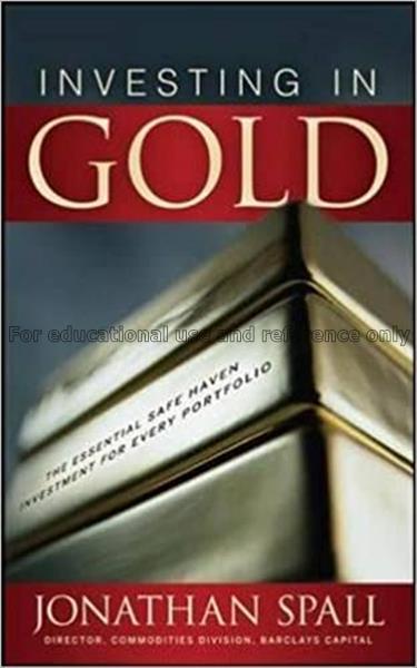 Investing in gold : the essential safe haven inves...
