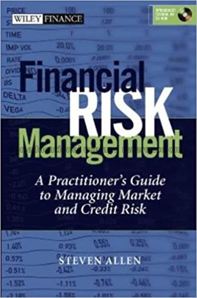 Financial risk management : a practitioner's guide...