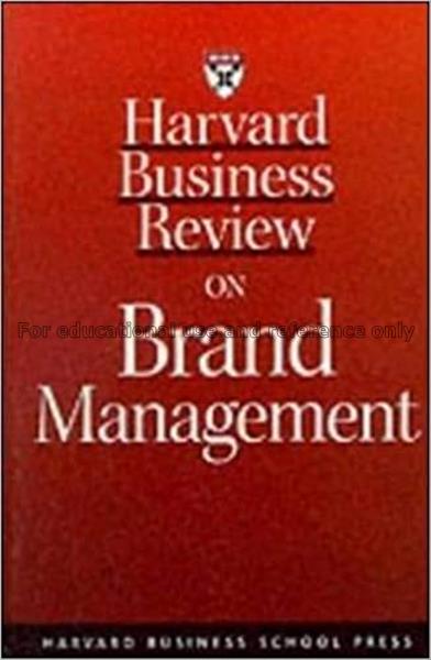 Harvard business review on brand management...