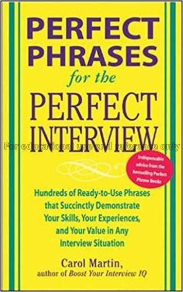 Perfect phrases for the perfect interview / Carole...