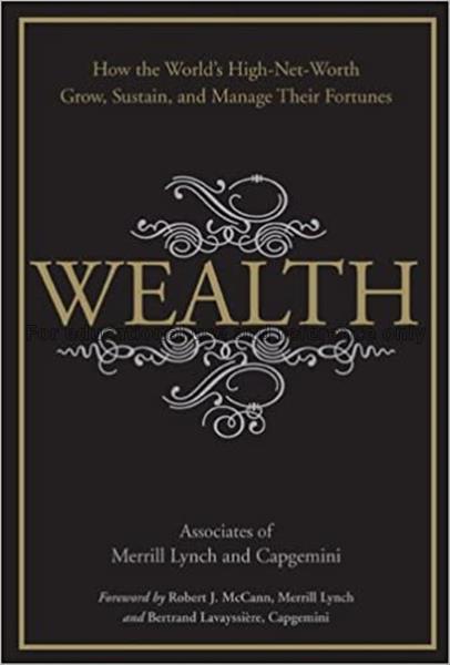 Wealth : how the world’s high-net-worth grow, sust...