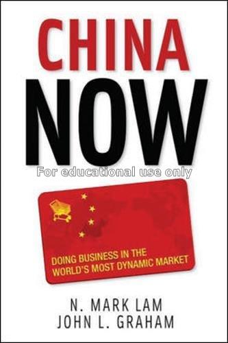 China now : doing business in the world’s most dyn...