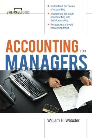 Accounting for managers / William H. Webster...