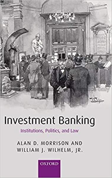 Investment banking : institutions, politics, and l...