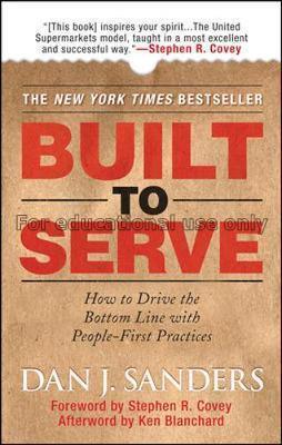 Built to serve : how to drive the bottom line with...
