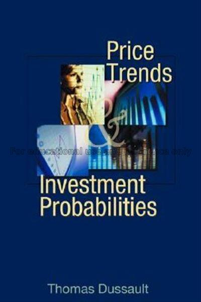 Price trends & investment probabilities / Thomas L...