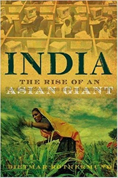 India : the rise of an Asian giant / Dietmar Rothe...