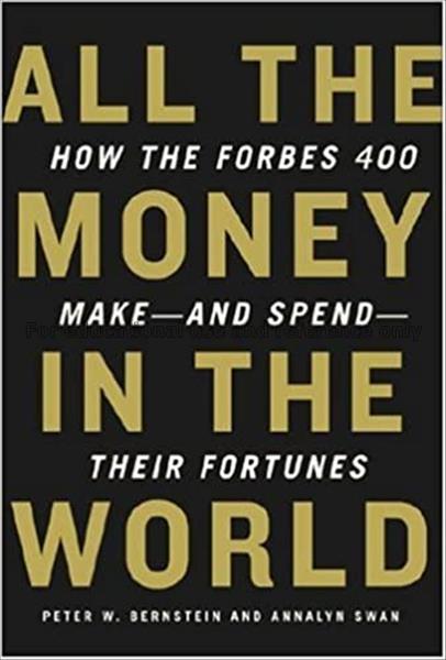 All the money in the world : how the Forbes 400 ma...