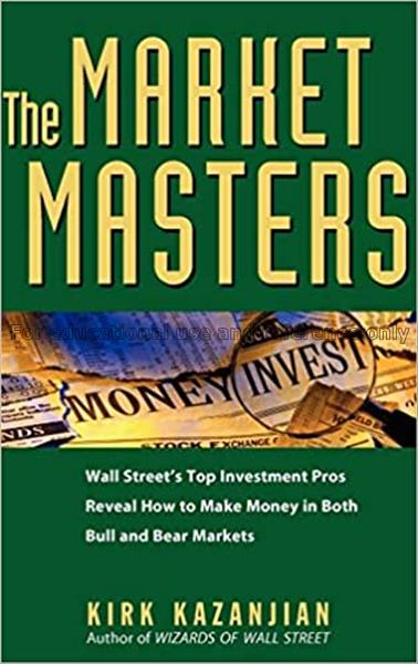 The market masters : Wall Street's top investment ...