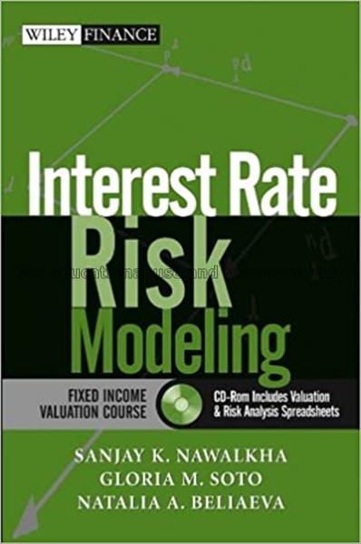 Interest rate risk modeling / Sanjay K. Nawalkha...