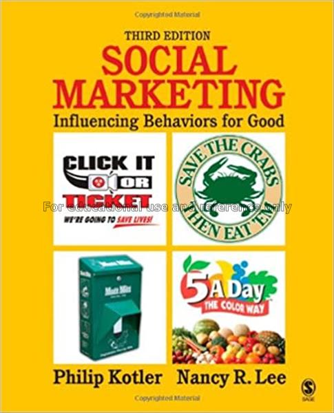Social marketing : influencing behaviors for good ...