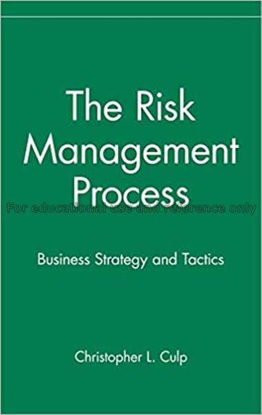 The risk management process : business strategy an...