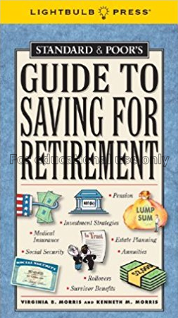 Standard & Poor’s guide to saving for retirement /...