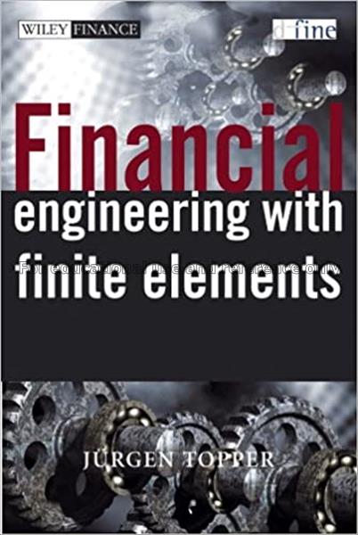 Financial engineering with finite elements / Jurge...