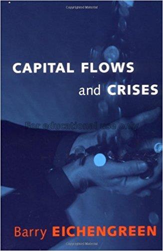 Capital flows and crises / Barry Eichengreen...