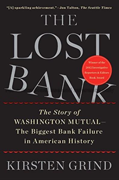 The lost bank : the story of Washington mutual-the...
