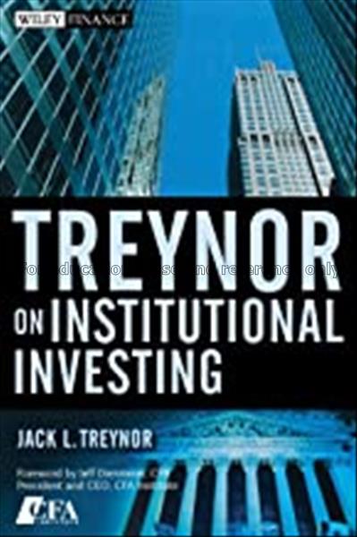 Treynor on institutional investing / Jack L. Treyn...