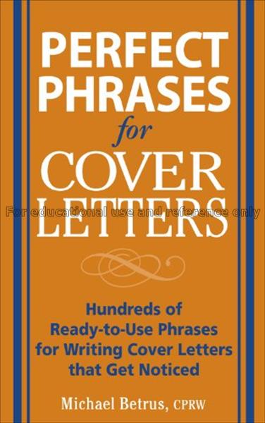 Perfect phrases for cover letters : hundreds of re...