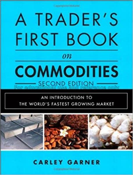 A trader’s first book on commodities : an introduc...