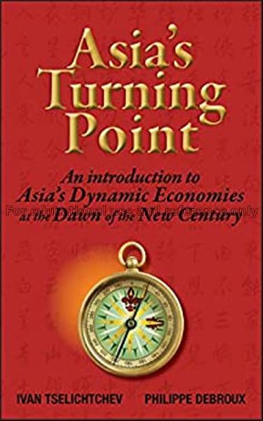 Asia’s turning point : an introduction to Asia’s d...