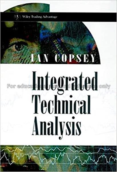Integrated technical analysis / Ian Copsey...