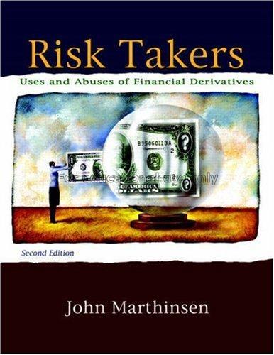 Risk takers : uses and abuses of financial derivat...