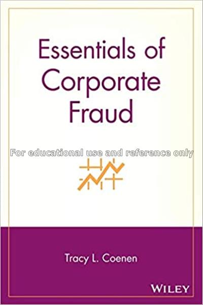Essentials of corporate fraud / Tracy Coenen...