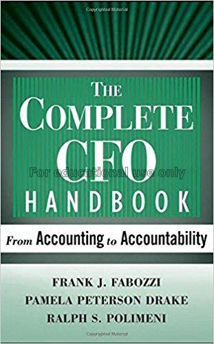 The complete CFO handbook : from accounting to acc...