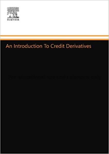 An introduction to credit derivatives / Moorad Cho...