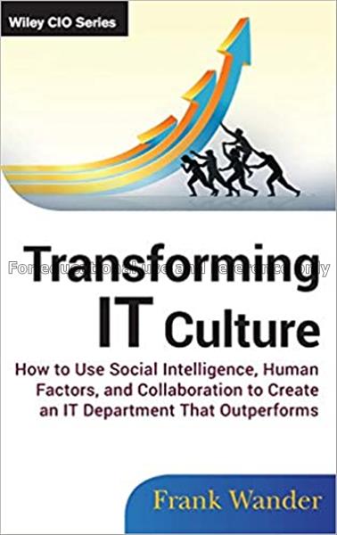 Transforming IT culture : how to use social intell...