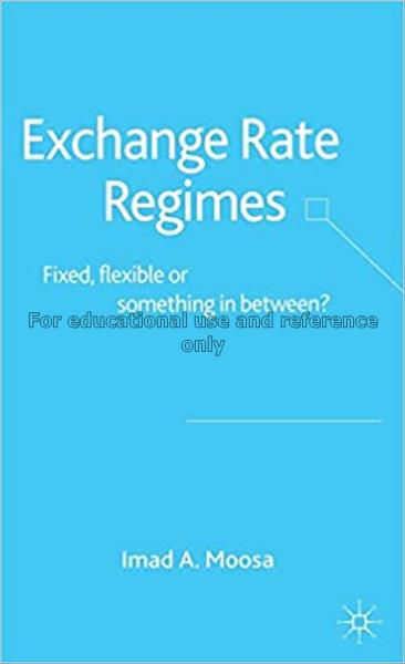 Exchange rate regimes : fixed ,flexible or somethi...