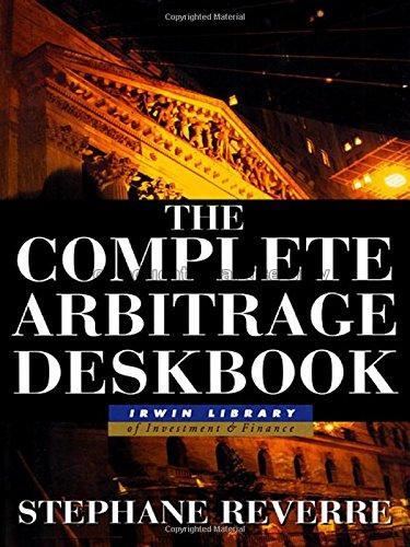 The complete arbitrage deskbook  / Stephane Reverr...
