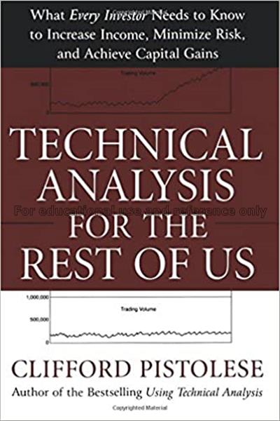 Technical analysis for the rest of us : what every...