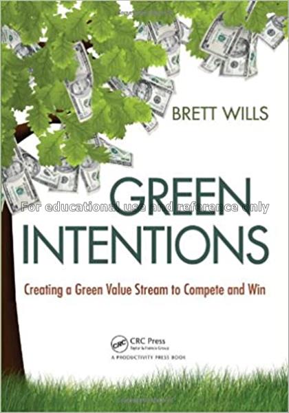 Green intentions : creating a green value stream t...