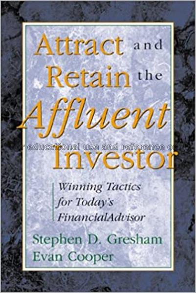 Attract and retain the affluent investor : winning...