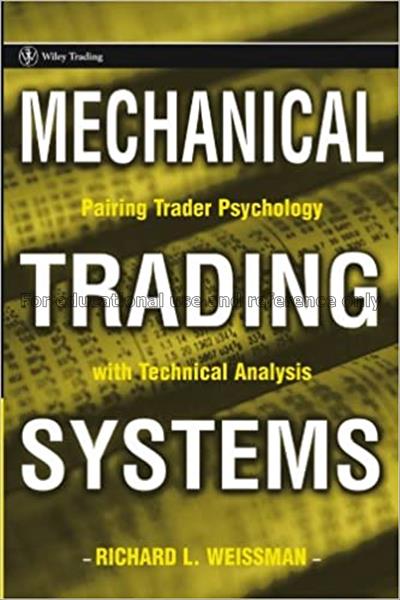 Mechanical trading systems : pairing trader psycho...