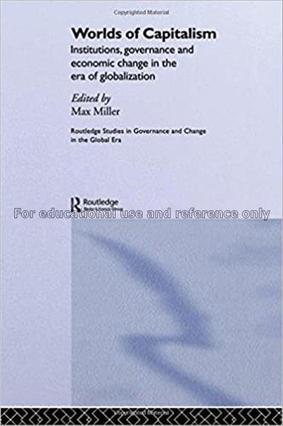 Worlds of capitalism : institutions, governance, a...
