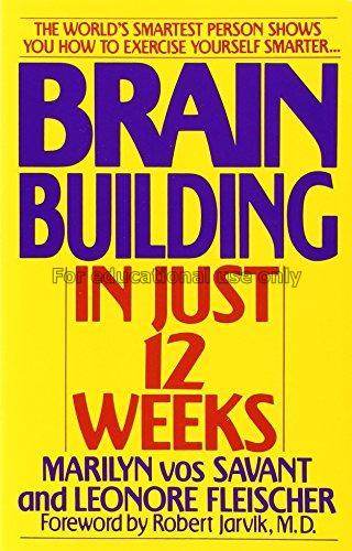 Brain building / Marilyn vos Savant and Leonore Fl...