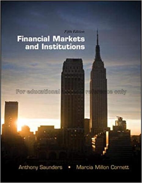 Financial markets and institutions  / Anthony Saun...