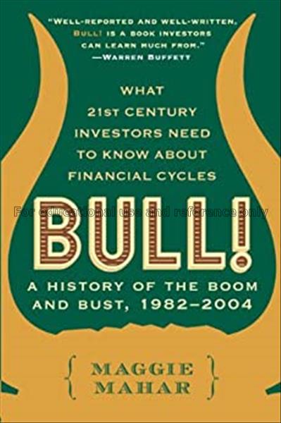 Bull! : a history of the boom : what drove the bre...