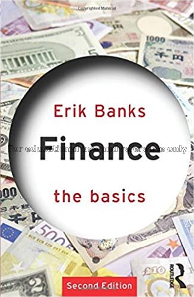 Finance : the basics / by Erik Banks...