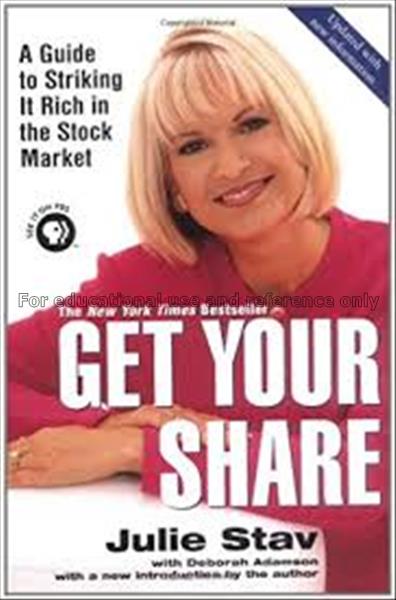 Get your share : a guide to striking it rich in th...