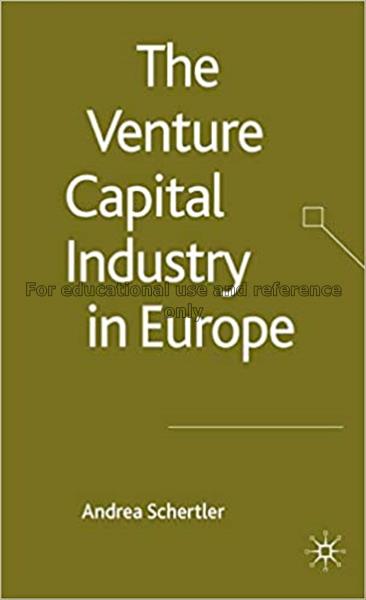 The venture capital industry in Europe / by Andrea...