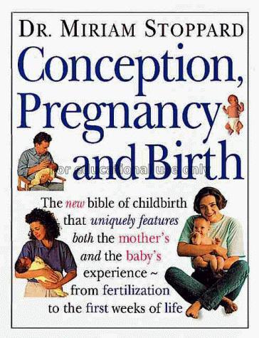 Conception, pregnancy, and birth / by Miriam Stopp...