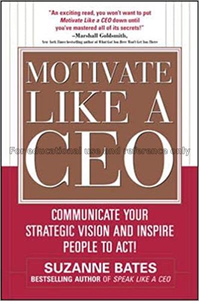 Motivate like a CEO : communicate your strategic v...