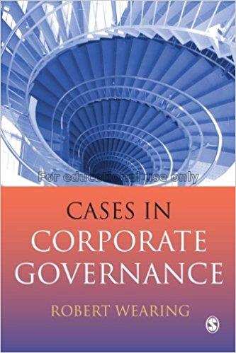Cases in corporate governance / Robert Wearing...