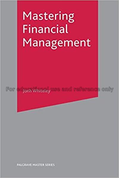 Mastering financial management / John Whiteley...