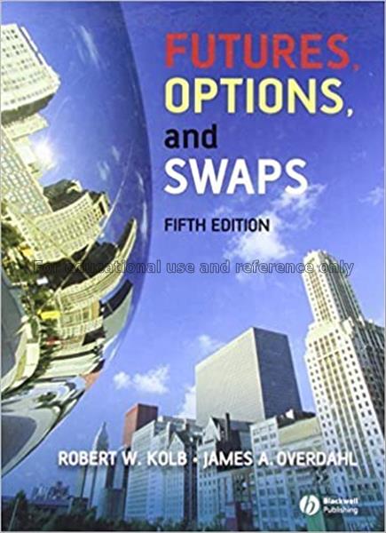 Futures, options, and swaps / Robert W. Kolb...