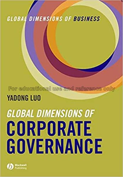 Global dimensions of corporate governance / Yadong...